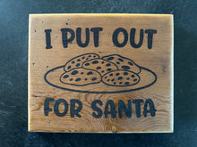 Load image into Gallery viewer, I Put Out for Santa! Rustic Sign for the Mantle. Made by "Reclaimed Wood of North Dakota"