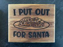 Load image into Gallery viewer, I Put Out for Santa! Rustic Sign for the Mantle. Made by "Reclaimed Wood of North Dakota"