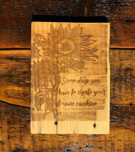 Load image into Gallery viewer, Somedays you have to create your own sunshine
