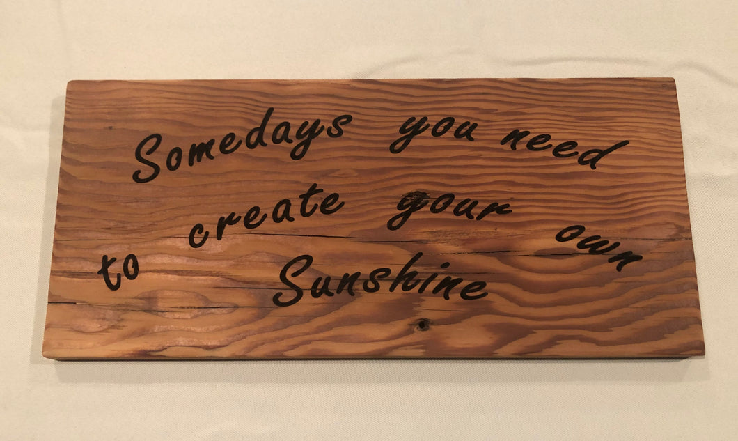 Somedays you have to create your own sunshine