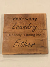 Load image into Gallery viewer, Don&#39;t worry Laundry!!
