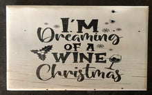 Load image into Gallery viewer, I’m Dreaming of a Wine Christmas
